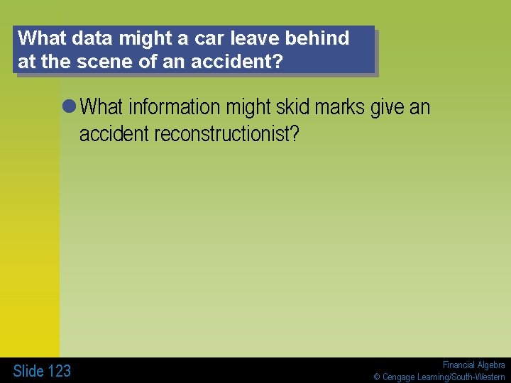 What data might a car leave behind at the scene of an accident? l