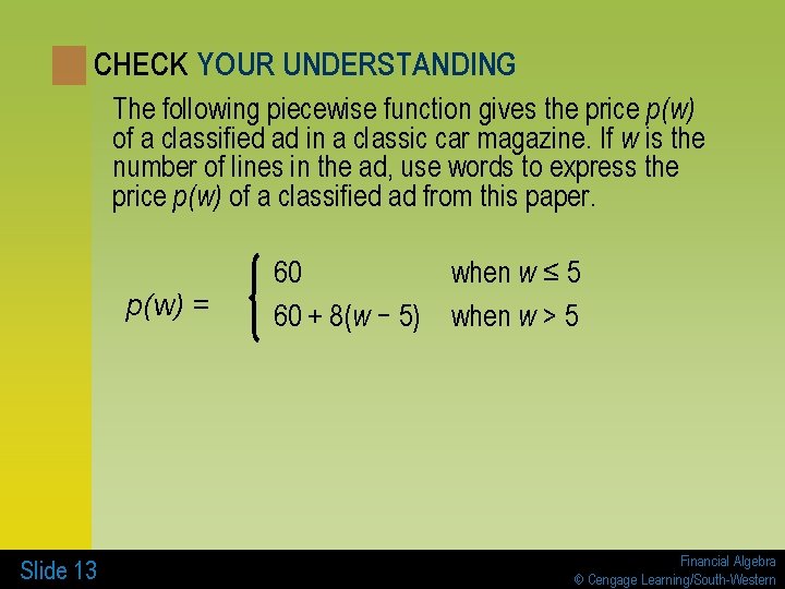 CHECK YOUR UNDERSTANDING The following piecewise function gives the price p(w) of a classified