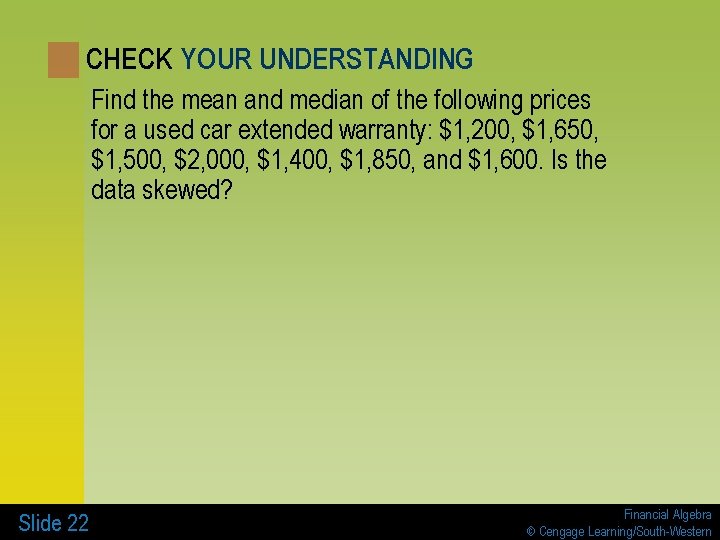 CHECK YOUR UNDERSTANDING Find the mean and median of the following prices for a