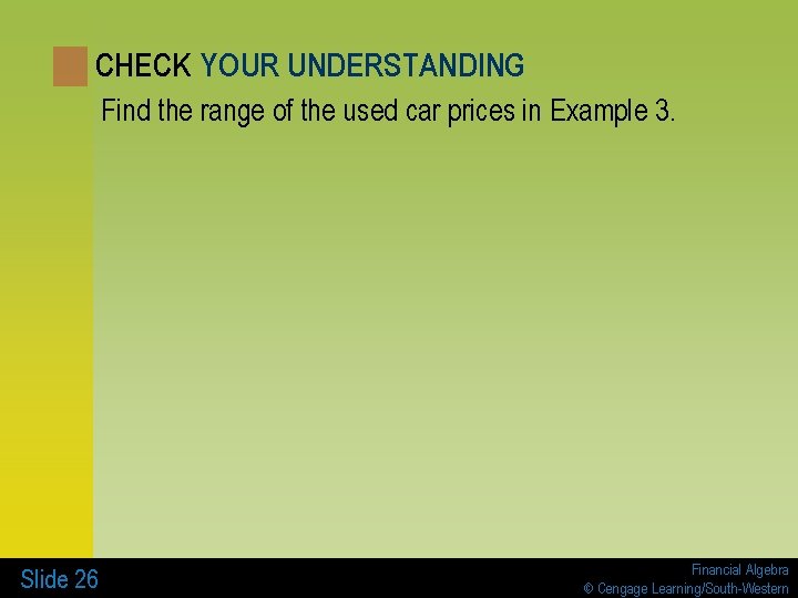 CHECK YOUR UNDERSTANDING Find the range of the used car prices in Example 3.