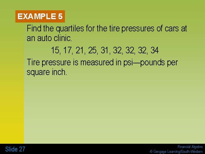 EXAMPLE 5 Find the quartiles for the tire pressures of cars at an auto