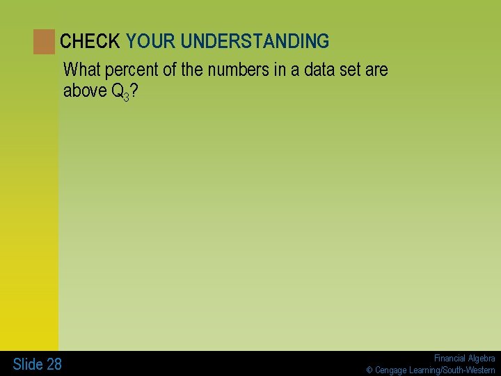 CHECK YOUR UNDERSTANDING What percent of the numbers in a data set are above