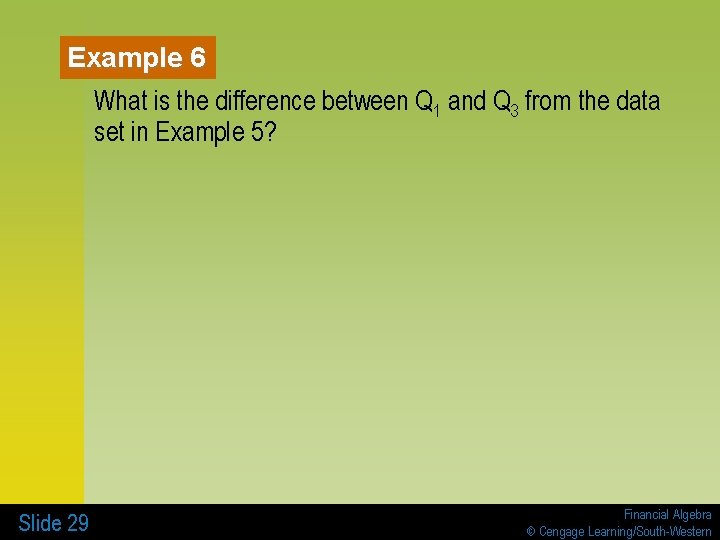 Example 6 What is the difference between Q 1 and Q 3 from the