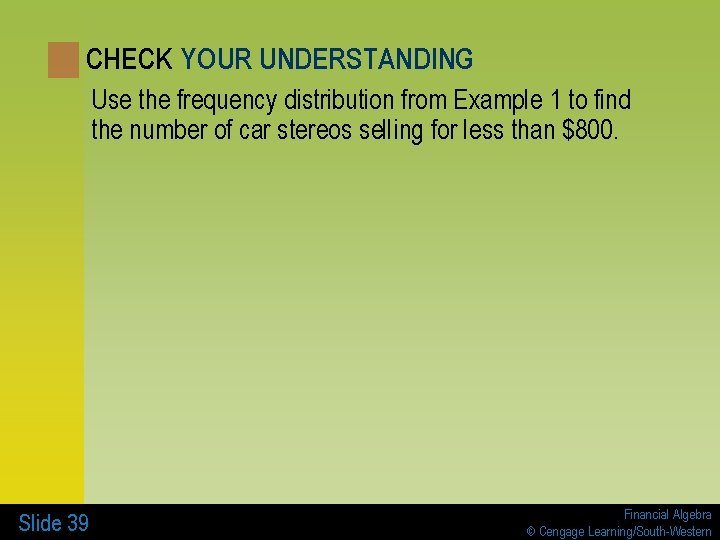 CHECK YOUR UNDERSTANDING Use the frequency distribution from Example 1 to find the number