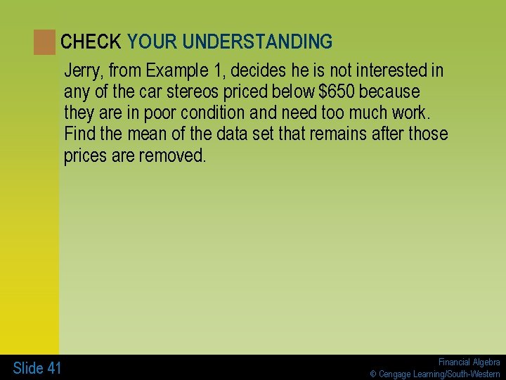 CHECK YOUR UNDERSTANDING Jerry, from Example 1, decides he is not interested in any