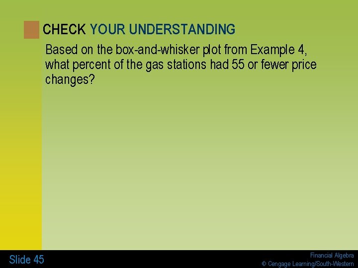CHECK YOUR UNDERSTANDING Based on the box-and-whisker plot from Example 4, what percent of