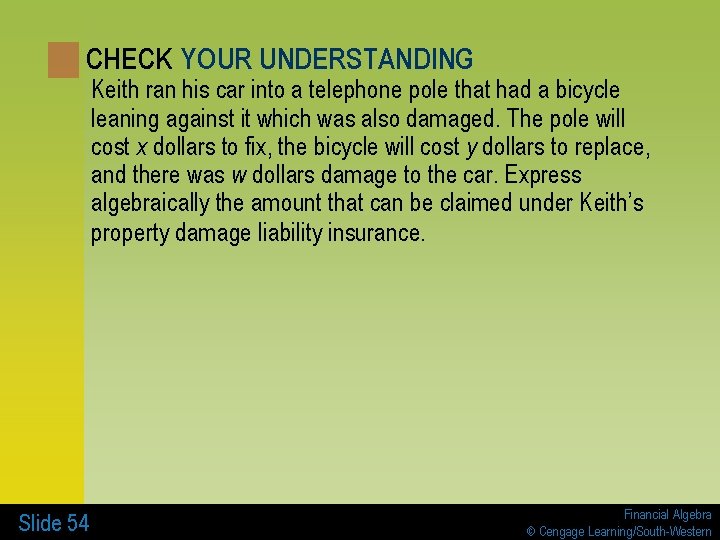 CHECK YOUR UNDERSTANDING Keith ran his car into a telephone pole that had a