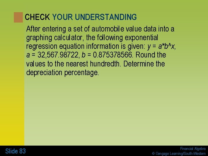 CHECK YOUR UNDERSTANDING After entering a set of automobile value data into a graphing
