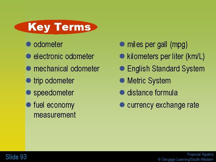 Key Terms l odometer l electronic odometer l mechanical odometer l trip odometer l