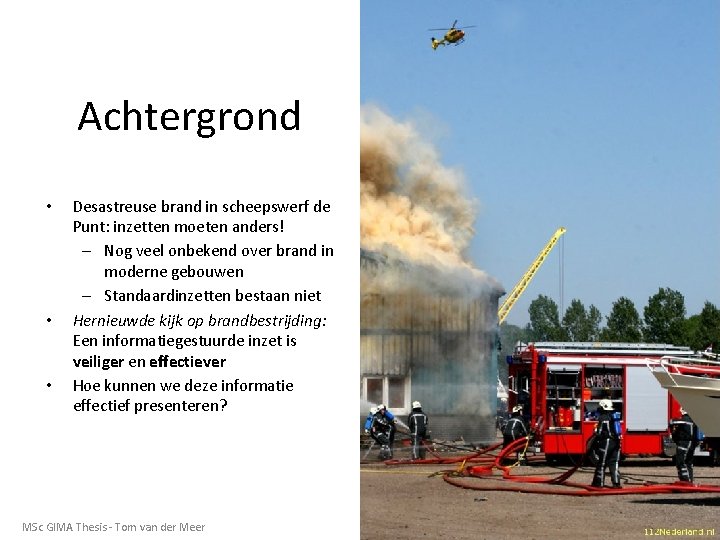 Achtergrond • • • Desastreuse brand in scheepswerf de Punt: inzetten moeten anders! –