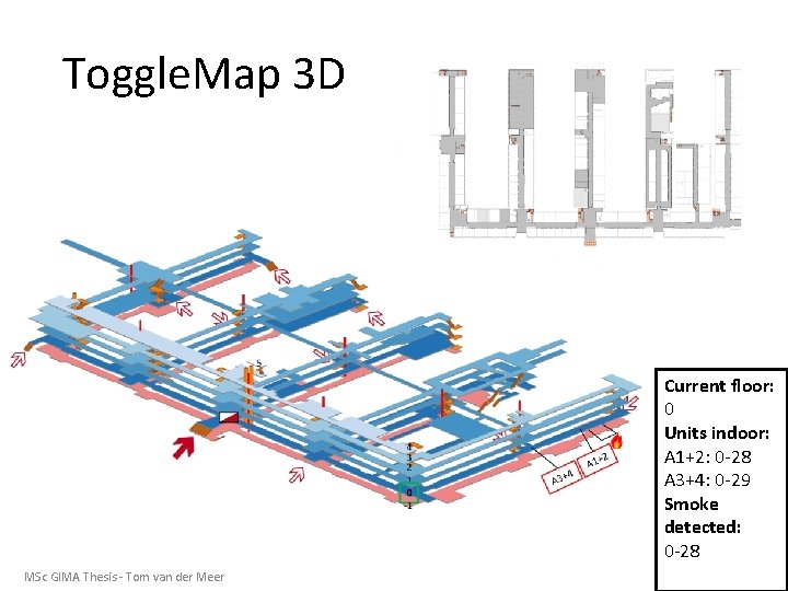 Toggle. Map 3 D Current floor: 0 Units indoor: A 1+2: 0 -28 A