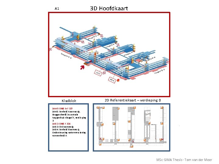 3 D Hoofdkaart A 1 Kladblok 2 D Referentiekaart – verdieping 0 14: 40: