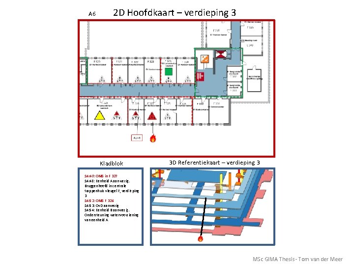 A 6 2 D Hoofdkaart – verdieping 3 Kladblok 3 D Referentiekaart – verdieping