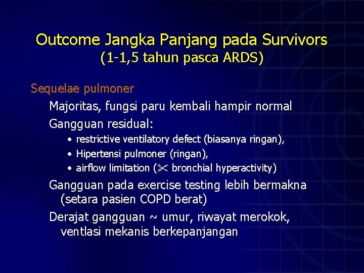Outcome Jangka Panjang pada Survivors (1 -1, 5 tahun pasca ARDS) Sequelae pulmoner Majoritas,