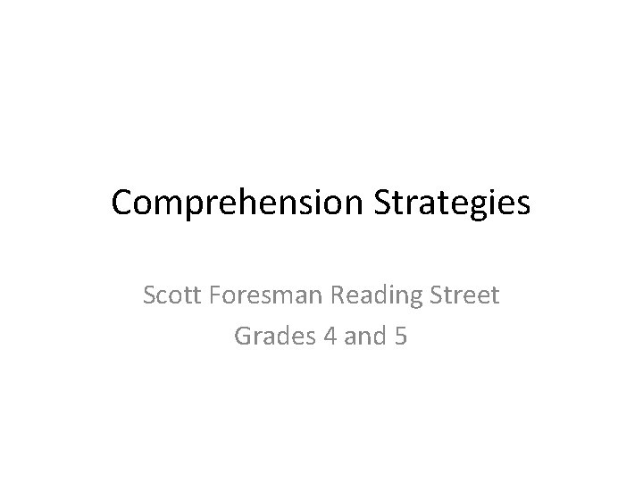 Comprehension Strategies Scott Foresman Reading Street Grades 4 and 5 