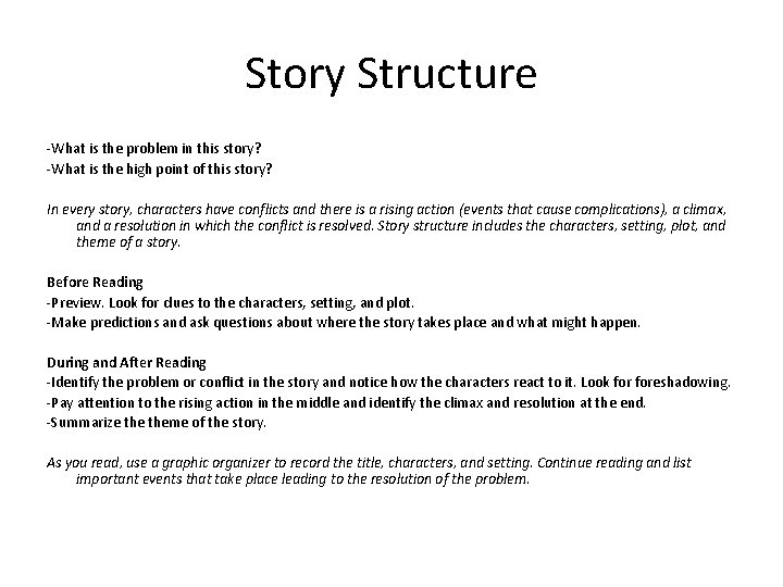 Story Structure -What is the problem in this story? -What is the high point