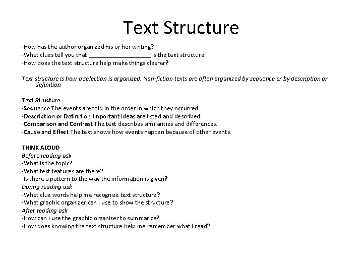 Text Structure -How has the author organized his or her writing? -What clues tell