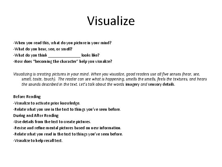 Visualize -When you read this, what do you picture in your mind? -What do