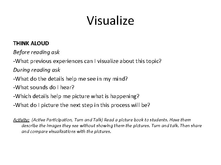 Visualize THINK ALOUD Before reading ask -What previous experiences can I visualize about this