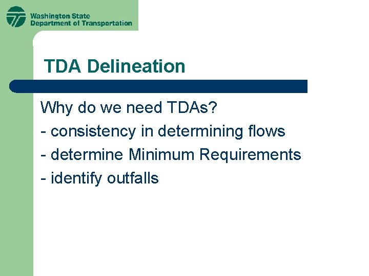 TDA Delineation Why do we need TDAs? - consistency in determining flows - determine TDA Delineation Why do we need TDAs? - consistency in determining flows - determine