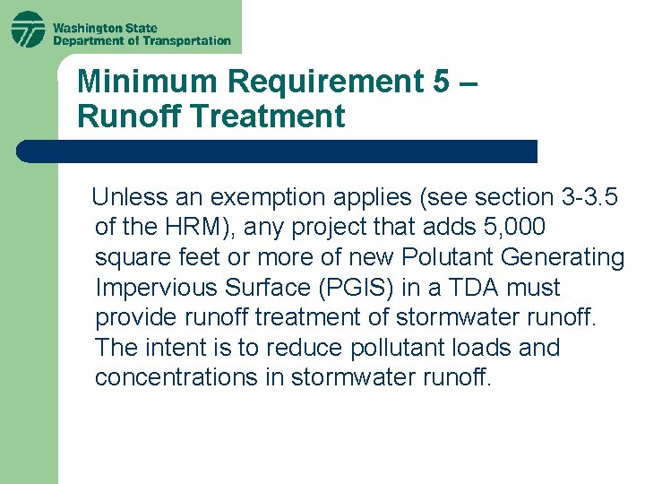 Minimum Requirement 5 – Runoff Treatment Unless an exemption applies (see section 3 -3. Minimum Requirement 5 – Runoff Treatment Unless an exemption applies (see section 3 -3.