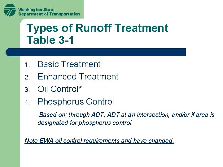Types of Runoff Treatment Table 3 -1 1. 2. 3. 4. Basic Treatment Enhanced Types of Runoff Treatment Table 3 -1 1. 2. 3. 4. Basic Treatment Enhanced