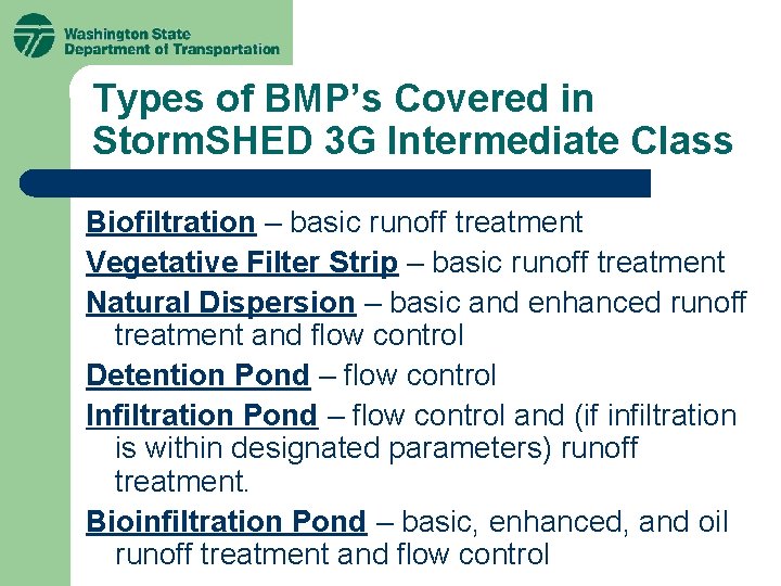 Types of BMP’s Covered in Storm. SHED 3 G Intermediate Class Biofiltration – basic Types of BMP’s Covered in Storm. SHED 3 G Intermediate Class Biofiltration – basic