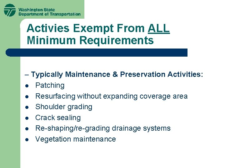 Activies Exempt From ALL Minimum Requirements – Typically Maintenance & Preservation Activities: l Patching Activies Exempt From ALL Minimum Requirements – Typically Maintenance & Preservation Activities: l Patching
