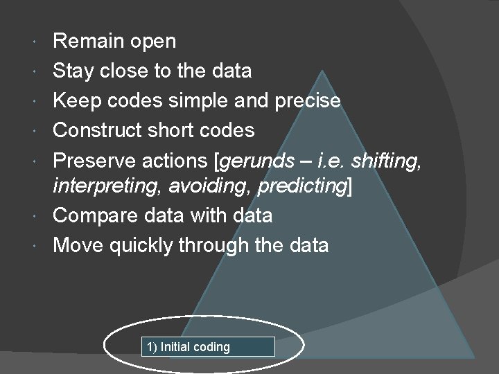  Remain open Stay close to the data Keep codes simple and precise Construct
