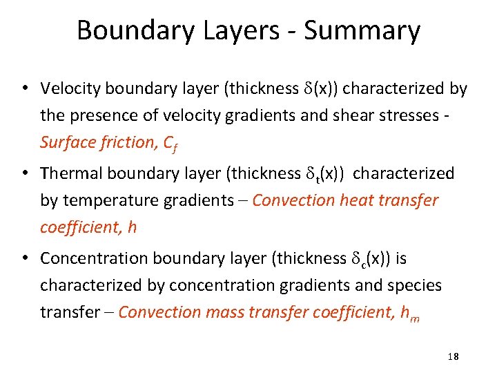 Boundary Layers - Summary • Velocity boundary layer (thickness (x)) characterized by the presence