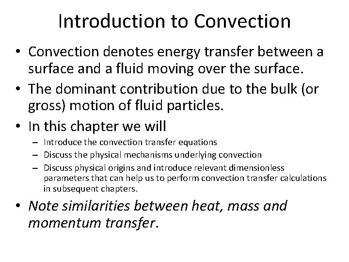 Introduction to Convection • Convection denotes energy transfer between a surface and a fluid