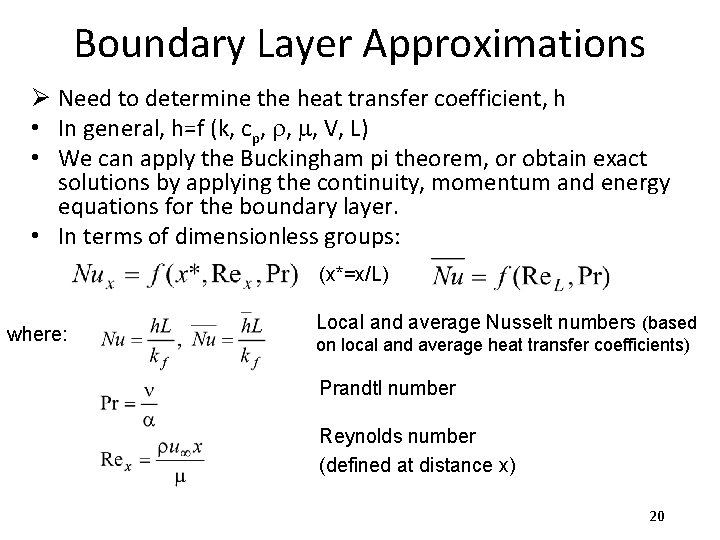 Boundary Layer Approximations Ø Need to determine the heat transfer coefficient, h • In