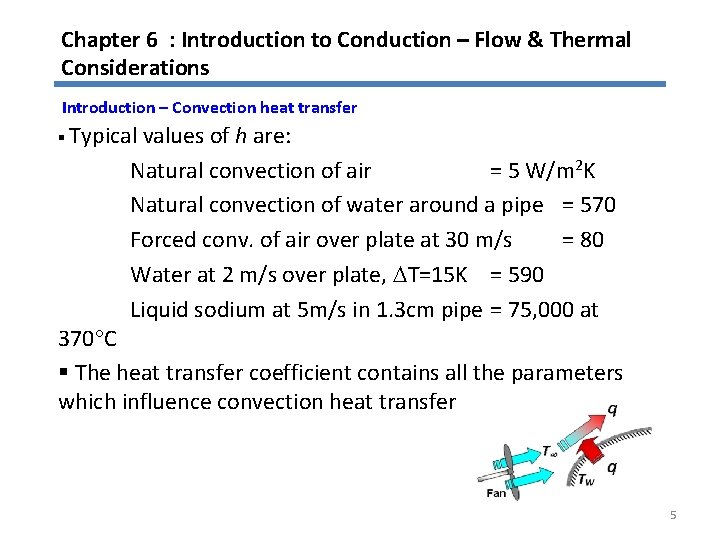 Chapter 6 : Introduction to Conduction – Flow & Thermal Considerations Introduction – Convection