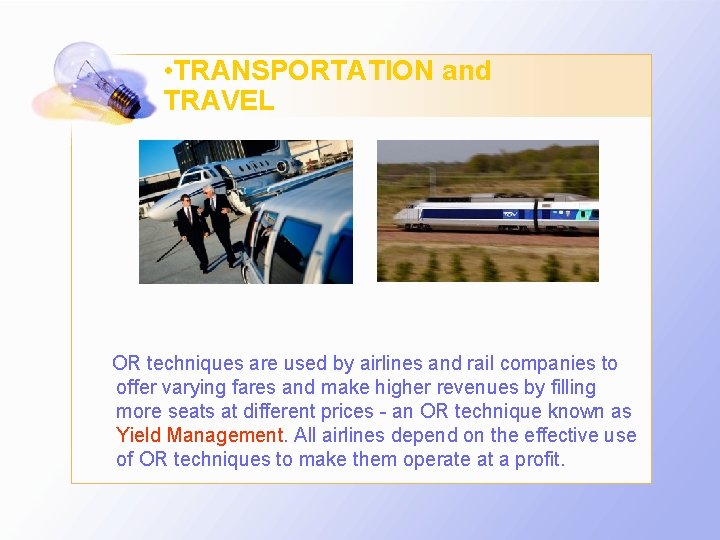  • TRANSPORTATION and TRAVEL OR techniques are used by airlines and rail companies