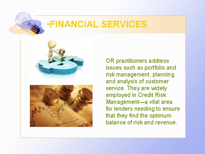  • FINANCIAL SERVICES OR practitioners address issues such as portfolio and risk management,