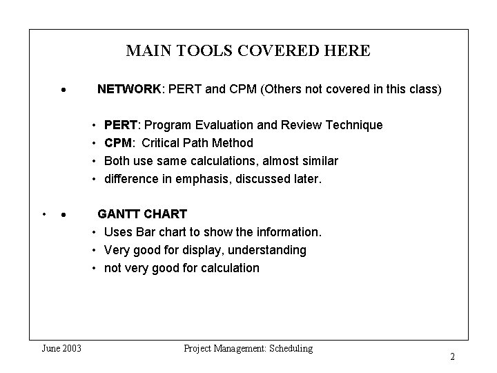 MAIN TOOLS COVERED HERE · NETWORK: PERT and CPM (Others not covered in this