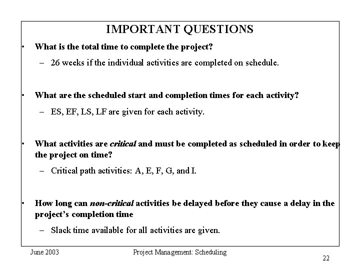 IMPORTANT QUESTIONS • What is the total time to complete the project? – 26