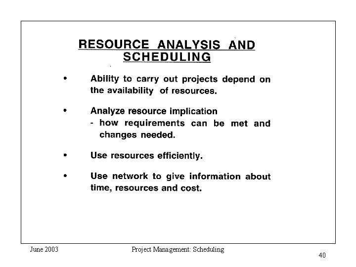 June 2003 Project Management: Scheduling 40 