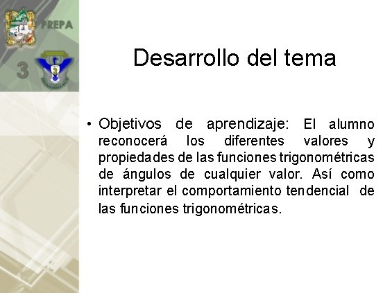 Desarrollo del tema • Objetivos de aprendizaje: El alumno reconocerá los diferentes valores y
