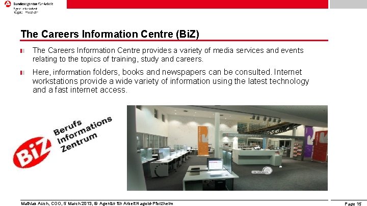 The Careers Information Centre (Bi. Z) The Careers Information Centre provides a variety of The Careers Information Centre (Bi. Z) The Careers Information Centre provides a variety of