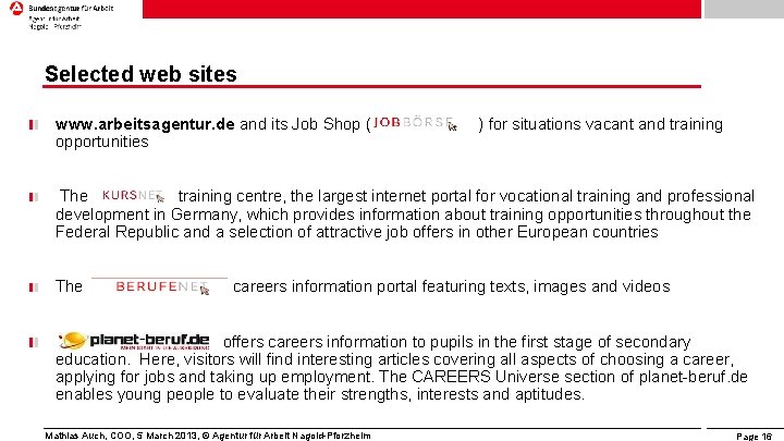 Selected web sites www. arbeitsagentur. de and its Job Shop ( opportunities ) for Selected web sites www. arbeitsagentur. de and its Job Shop ( opportunities ) for
