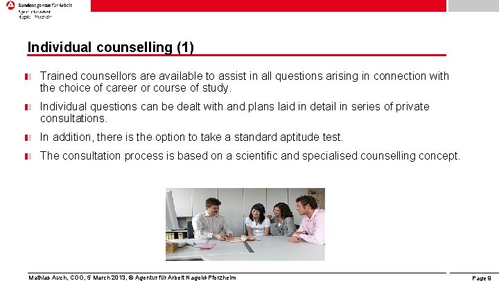 Individual counselling (1) Trained counsellors are available to assist in all questions arising in Individual counselling (1) Trained counsellors are available to assist in all questions arising in