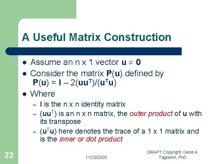 A Useful Matrix Construction l l l Assume an n x 1 vector u