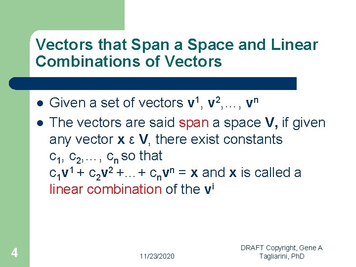 Vectors that Span a Space and Linear Combinations of Vectors l l 4 Given