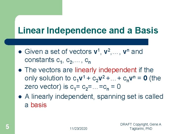 Linear Independence and a Basis l l l 5 Given a set of vectors