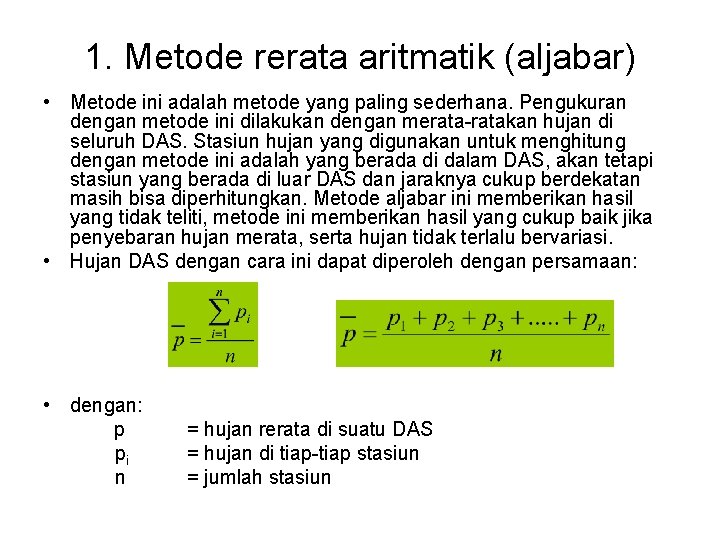 1. Metode rerata aritmatik (aljabar) • Metode ini adalah metode yang paling sederhana. Pengukuran