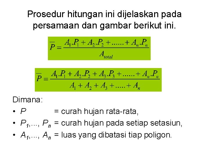 Prosedur hitungan ini dijelaskan pada persamaan dan gambar berikut ini. Dimana: • P =