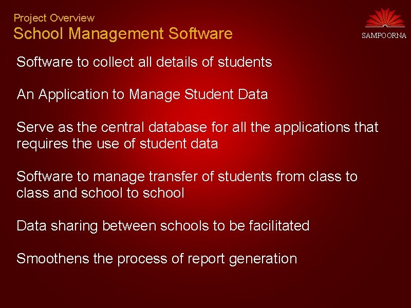 Project Overview School Management Software SAMPOORNA Software to collect all details of students An