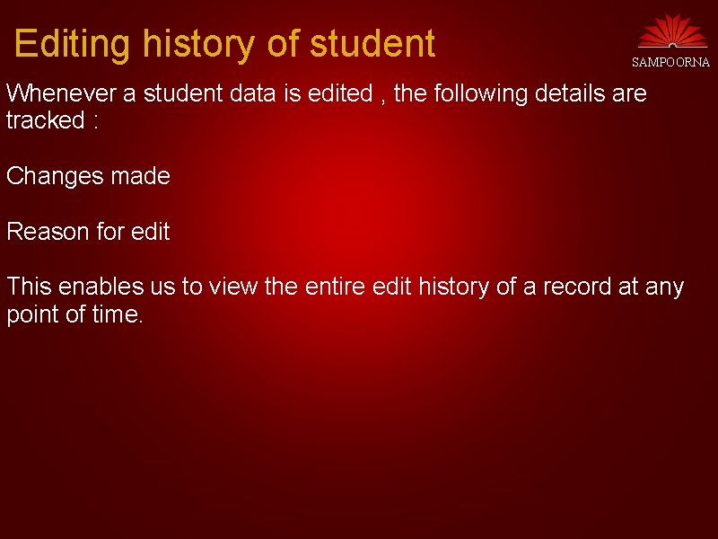 Editing history of student SAMPOORNA Whenever a student data is edited , the following