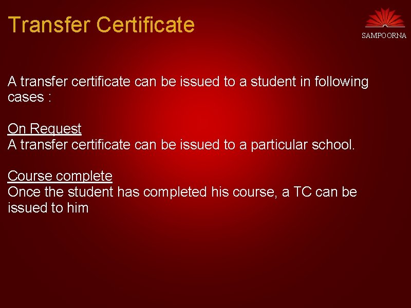 Transfer Certificate SAMPOORNA A transfer certificate can be issued to a student in following